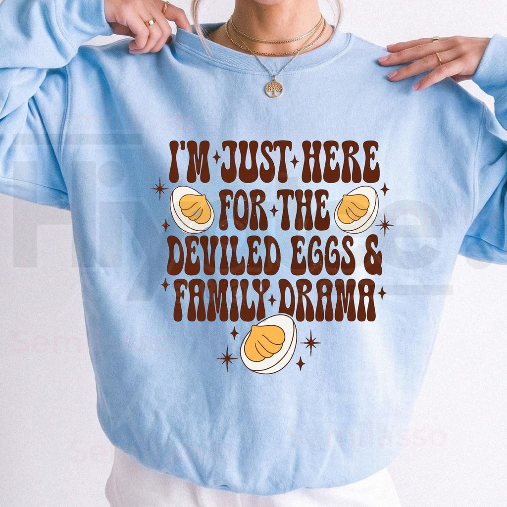Here For Deviled Eggs And Family Drama Thanksgiving Sweatshirt, Funny Fall Graphic Crewneck