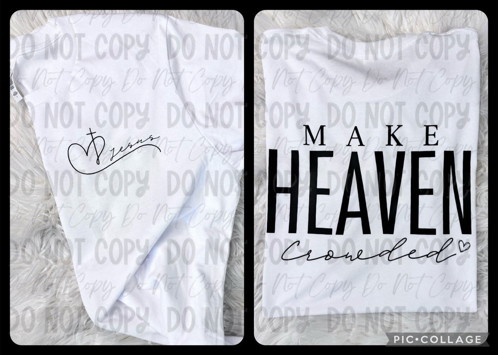 Make Heaven Crowded - Tee