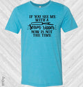 If You See Me With a Seam Ripper Now is Not the Time Graphic Tee