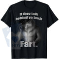 "If They Talk Behind Yo Back Fart" Funny Meme T-Shirt – Casual Unisex Cotton Top