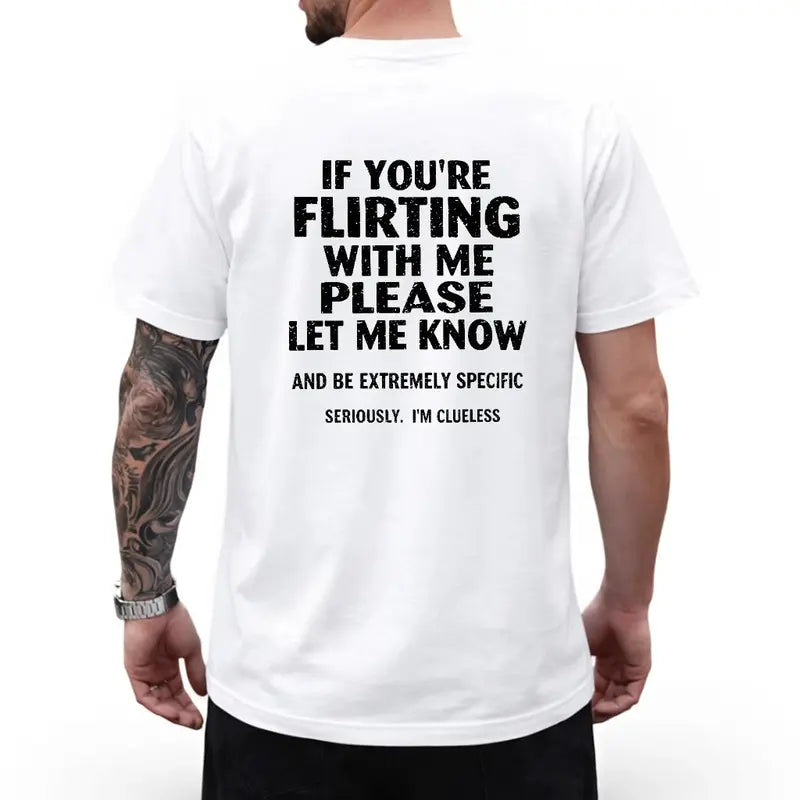 If You're Flirting With Me Please Let Me Know T-Shirt – Funny Sarcastic Graphic Tee