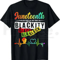 Juneteenth Blackity Black Black T-Shirt