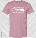 Living the Dream But I Never Sleep Graphic Tee