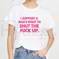 Men’s Right to Shut Up Funny T-Shirt – Sarcastic Humor Graphic Tee