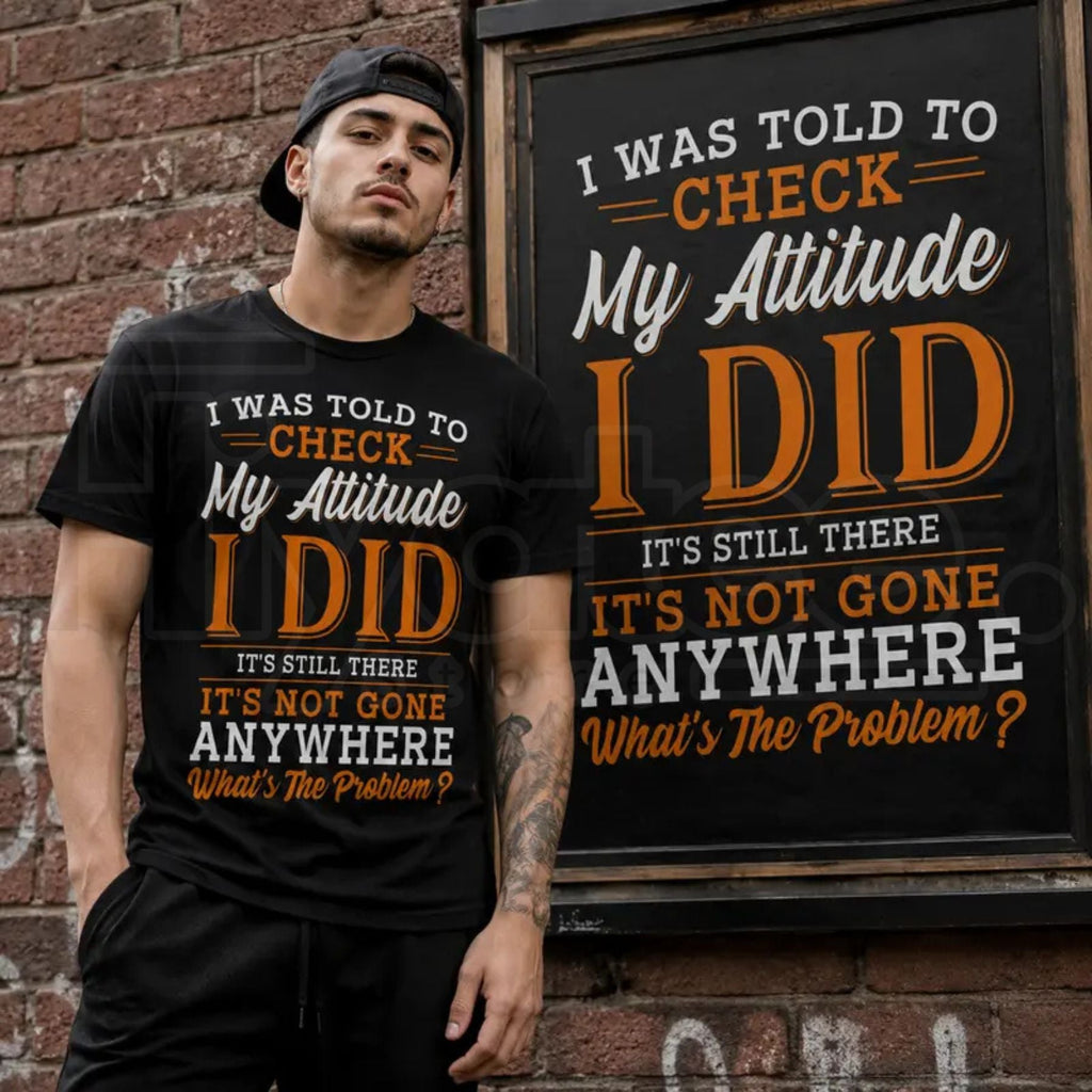 Men's Sarcastic Attitude Quote T-Shirt – Funny Crew Neck Graphic Tee