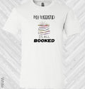 My Weekend is All Booked Graphic Tee