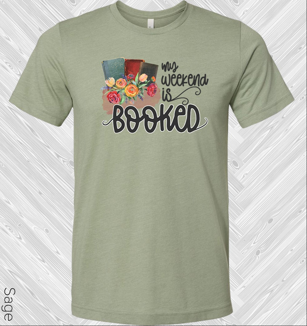 My Weekend is Booked Graphic Tee