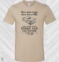 Once Upon A Time There Was a Girl Who Loved Books and Had Tattoos It Was Me Graphic Tee