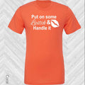 Put On Some Lipstick and Handle It Graphic Tee