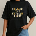 Release The Epstein Files T-Shirt – Viral Political Statement Protest Graphic Tee