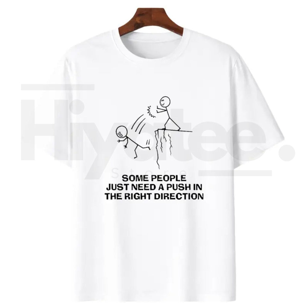 "Some People Just Need A Push" – Funny Sarcastic Quote Black Top
