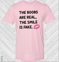 The Boobs are Real The Smile is Fake Graphic Tee