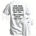 The Devil Whispered I'm Coming For You Men's T-Shirt – Funny Sarcastic Training Tee
