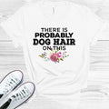 There is Probably Dog Hair on This Graphic Tee