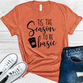 Tis the Season to Be Basic Graphic Tee