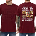 Unless Your Ancestors Look Like This T-Shirt – Native American Equality & Justice Tee
