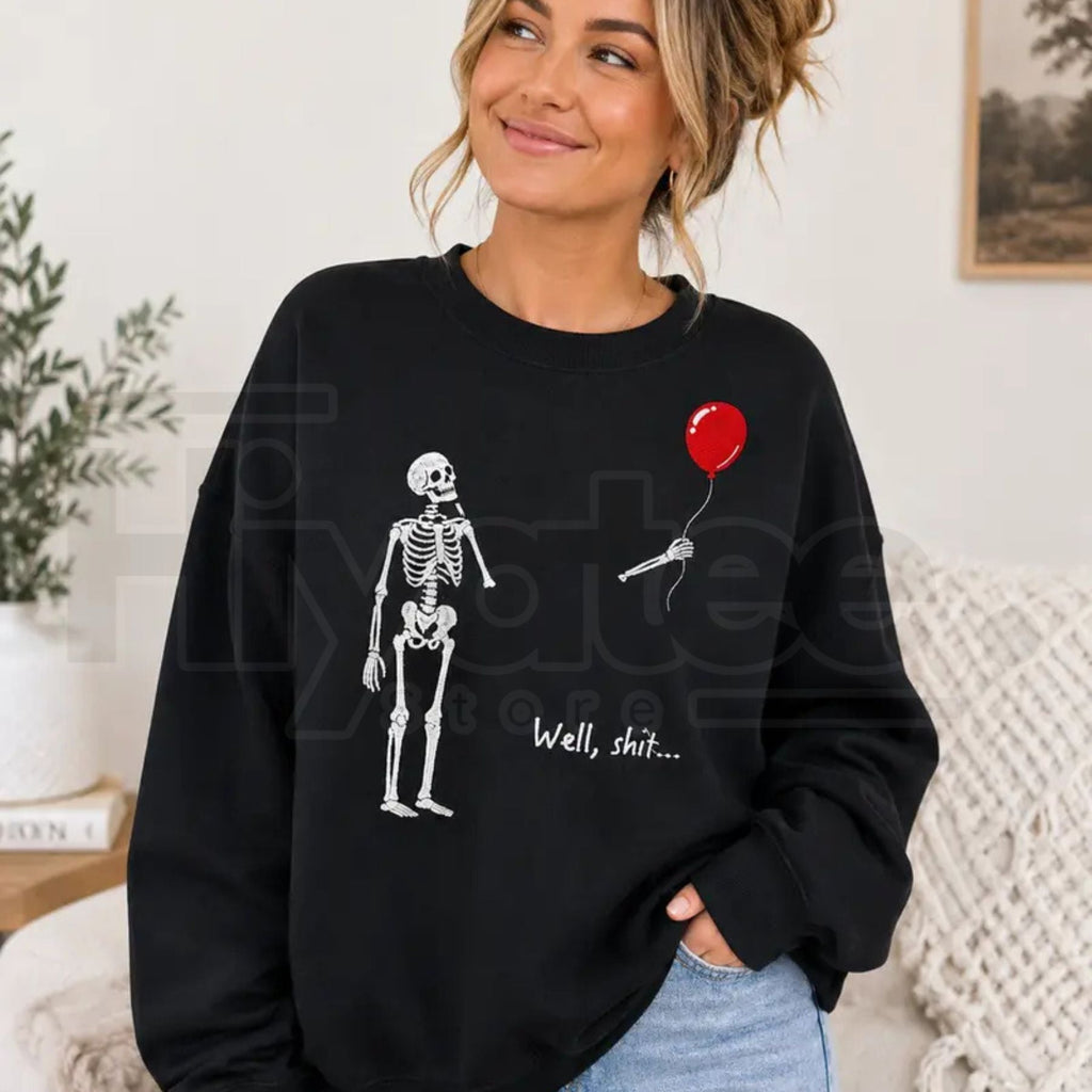 "Well Shit" Skeleton Balloon Embroidered Sweatshirt – Funny Sarcastic Skeleton Crewneck