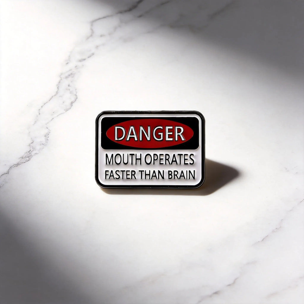 Funny Slogan Warning Sign Brooch