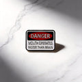 Funny Slogan Warning Sign Brooch