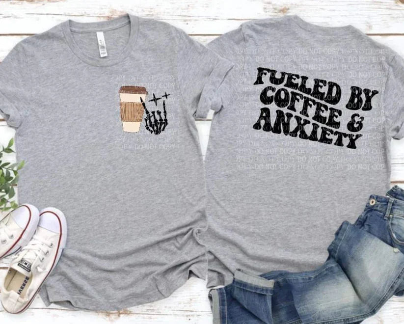 Fueled By Coffee & Anxiety - Tee