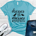 Dresses and Messes #momofboth Graphic Tee