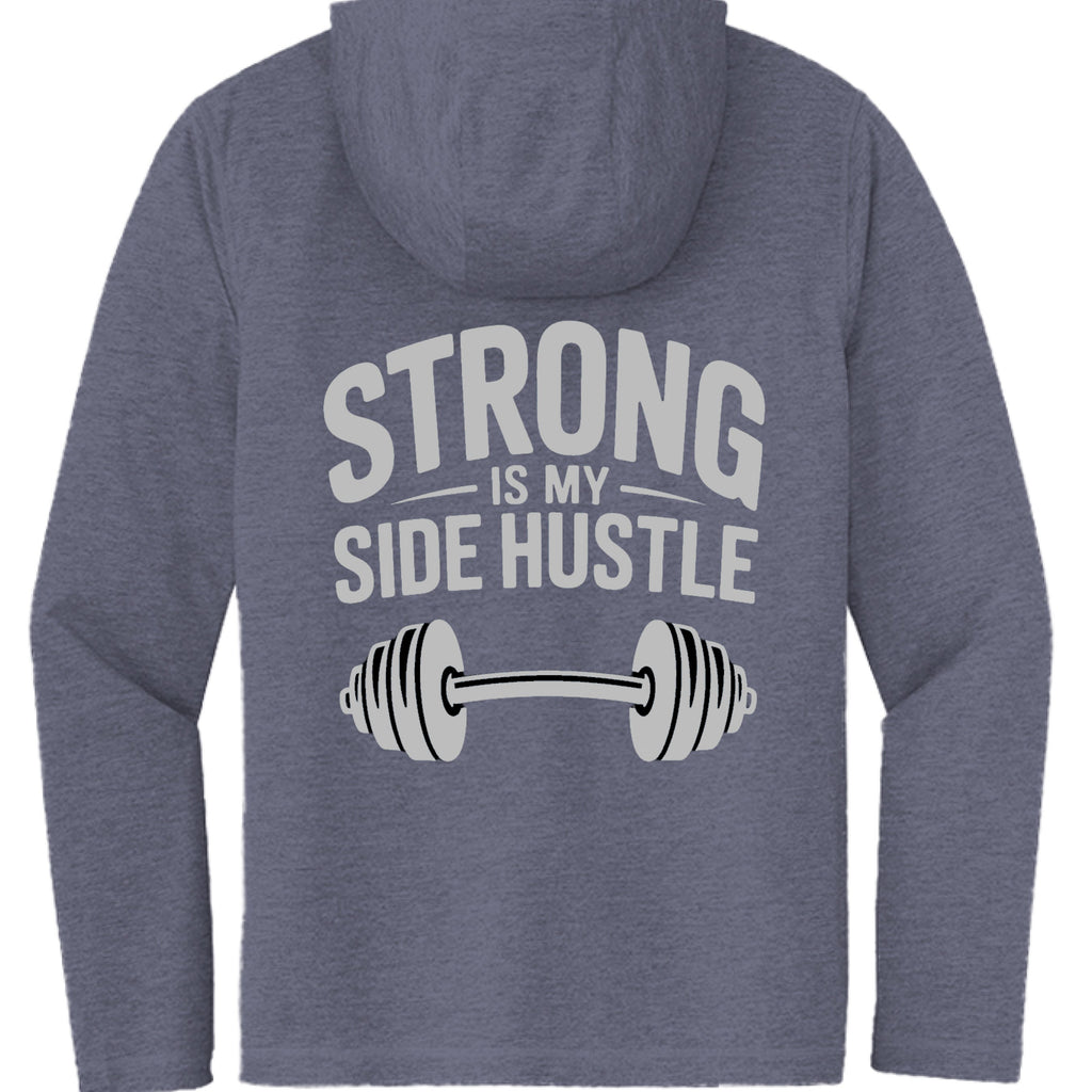 Strong is My Side Hustle Hooded Long Sleeve Tee