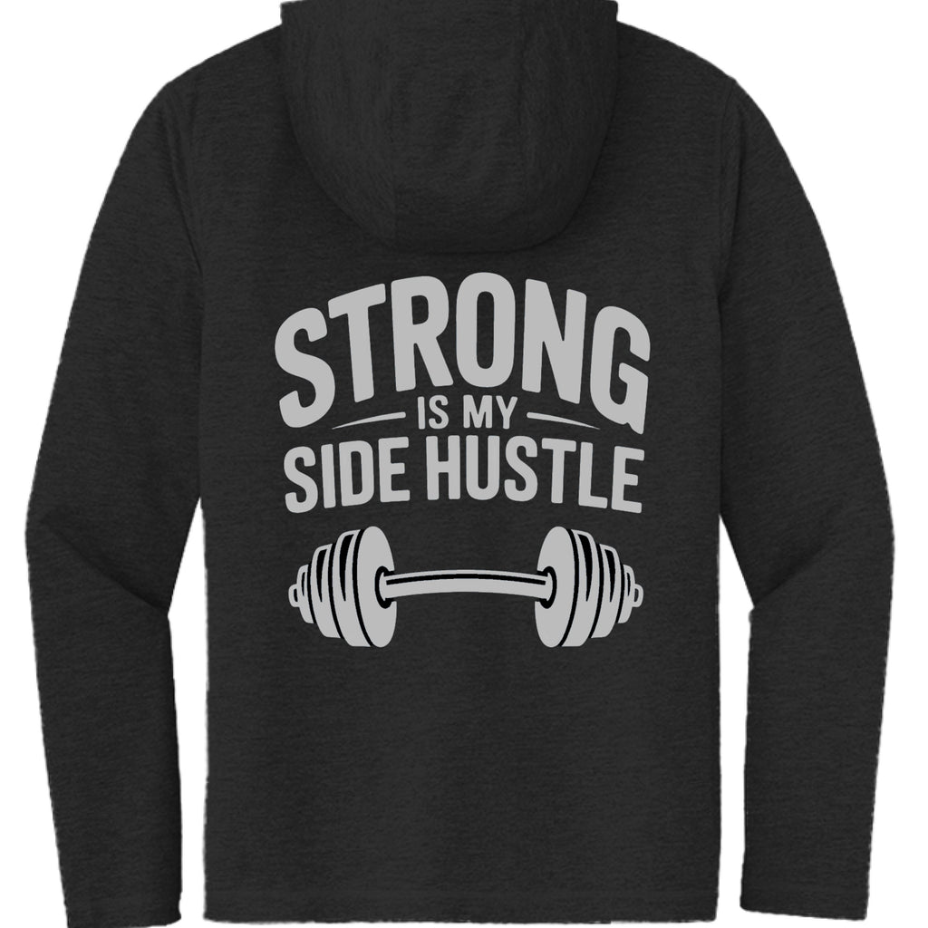 Strong is My Side Hustle Hooded Long Sleeve Tee