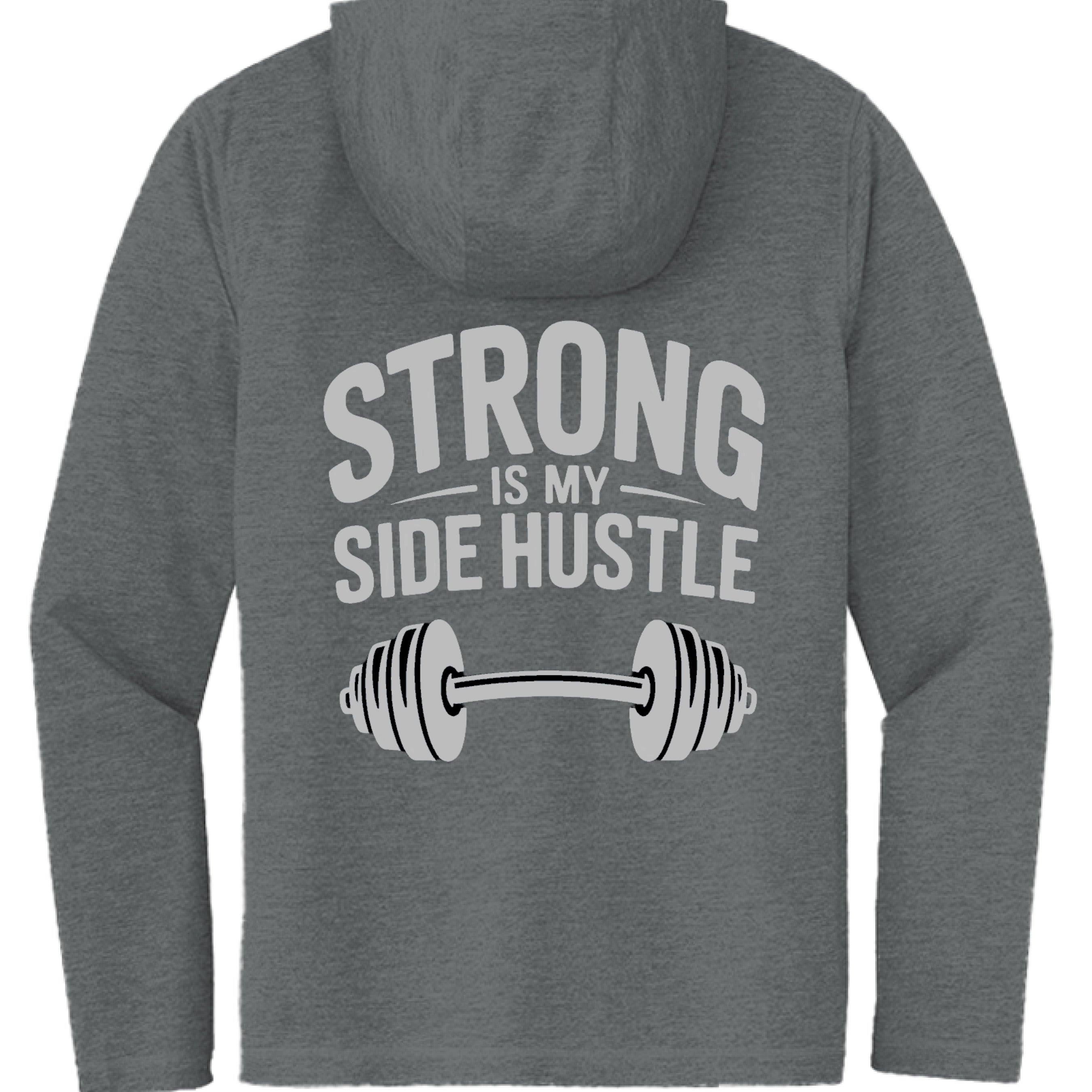 Strong is My Side Hustle Hooded Long Sleeve Tee