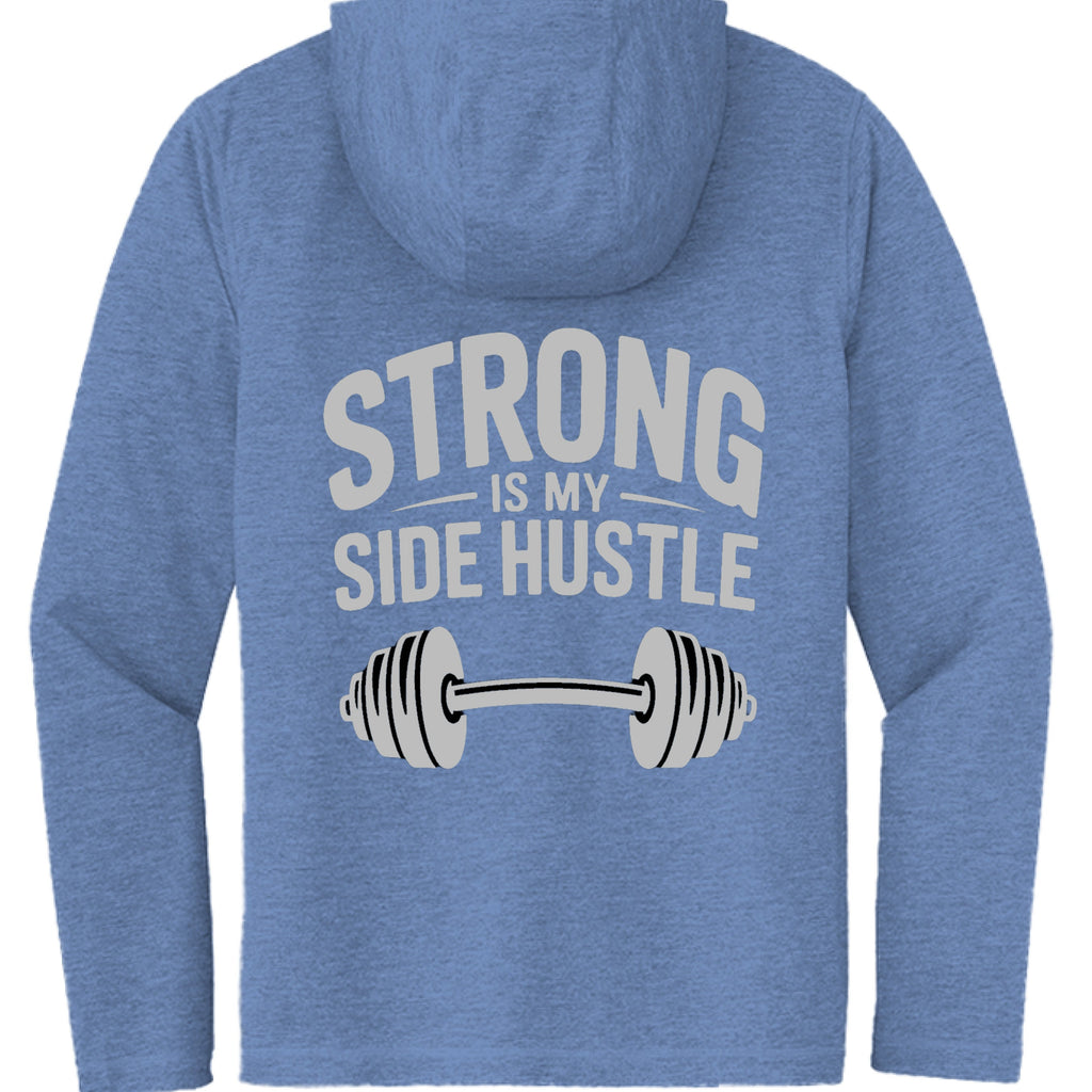 Strong is My Side Hustle Hooded Long Sleeve Tee