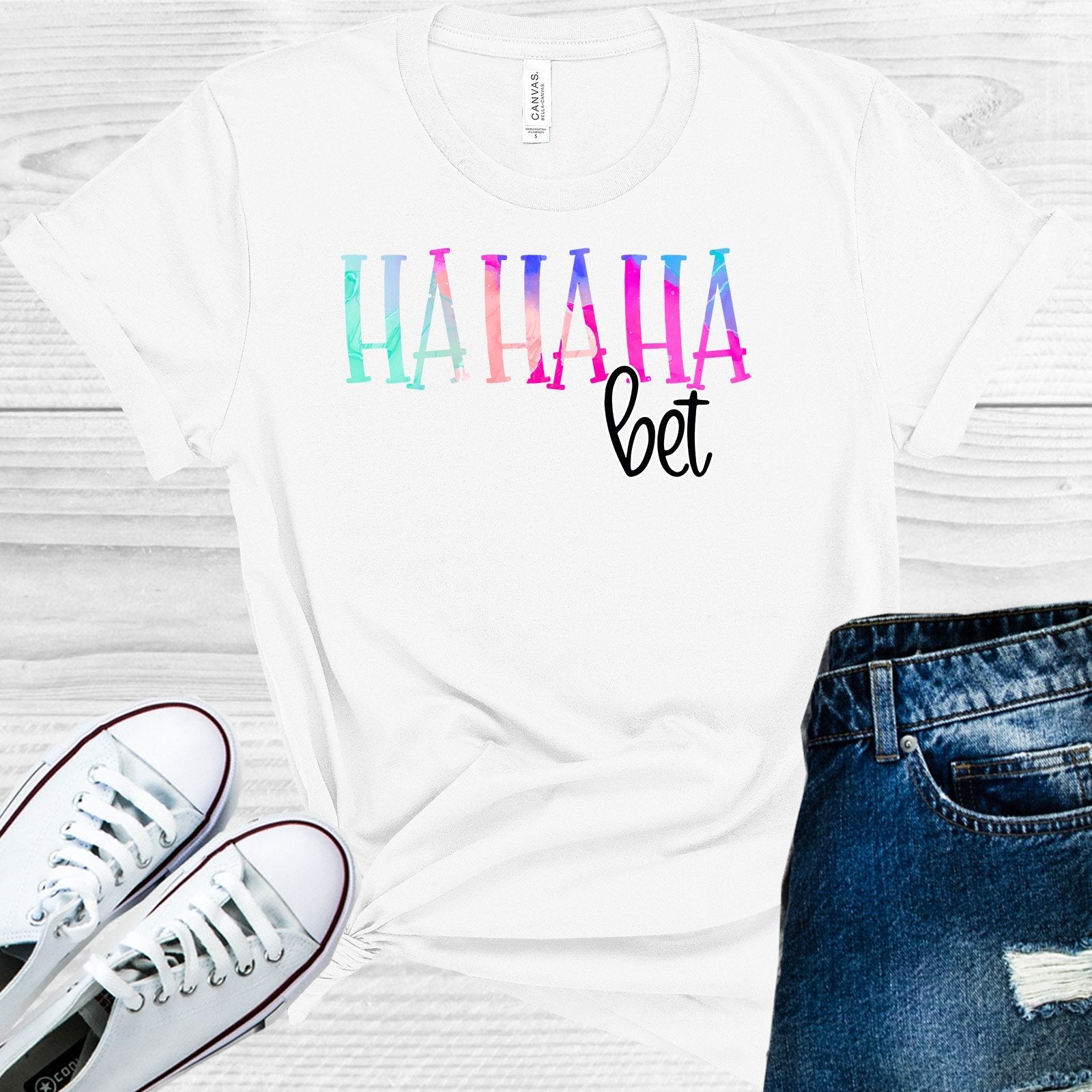 Ha Ha Ha Bet Graphic Tee